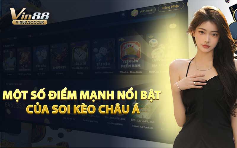 Một Số Điểm Mạnh Nổi Bật Của Soi Kèo Châu Á